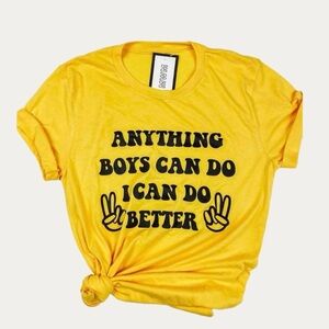 Anything Boys Can Do I Can Do Better Tee